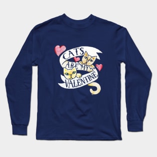 Cats are my Valentine Long Sleeve T-Shirt